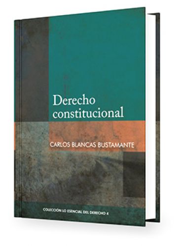 Derecho Constitucional ( Colección Lo Esencial del Derecho 4) Derecho Constitucional ( Colección Lo Esencial del Derecho 4)